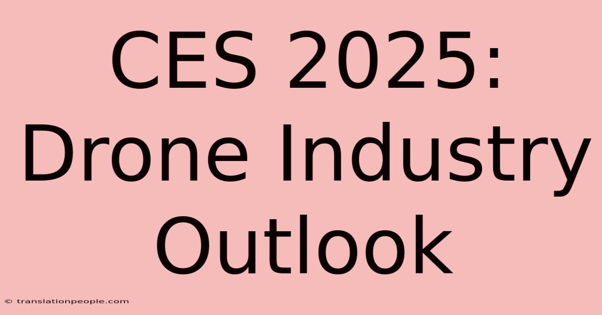 CES 2025: Drone Industry Outlook