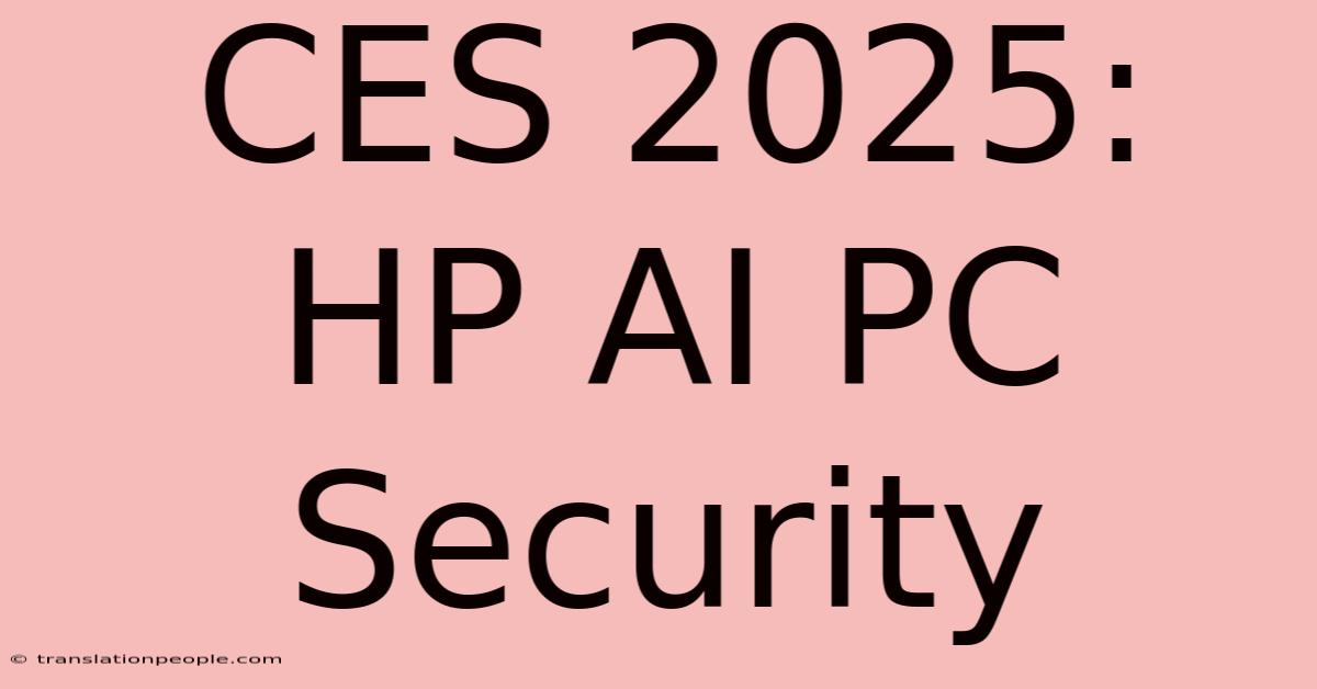 CES 2025: HP AI PC Security