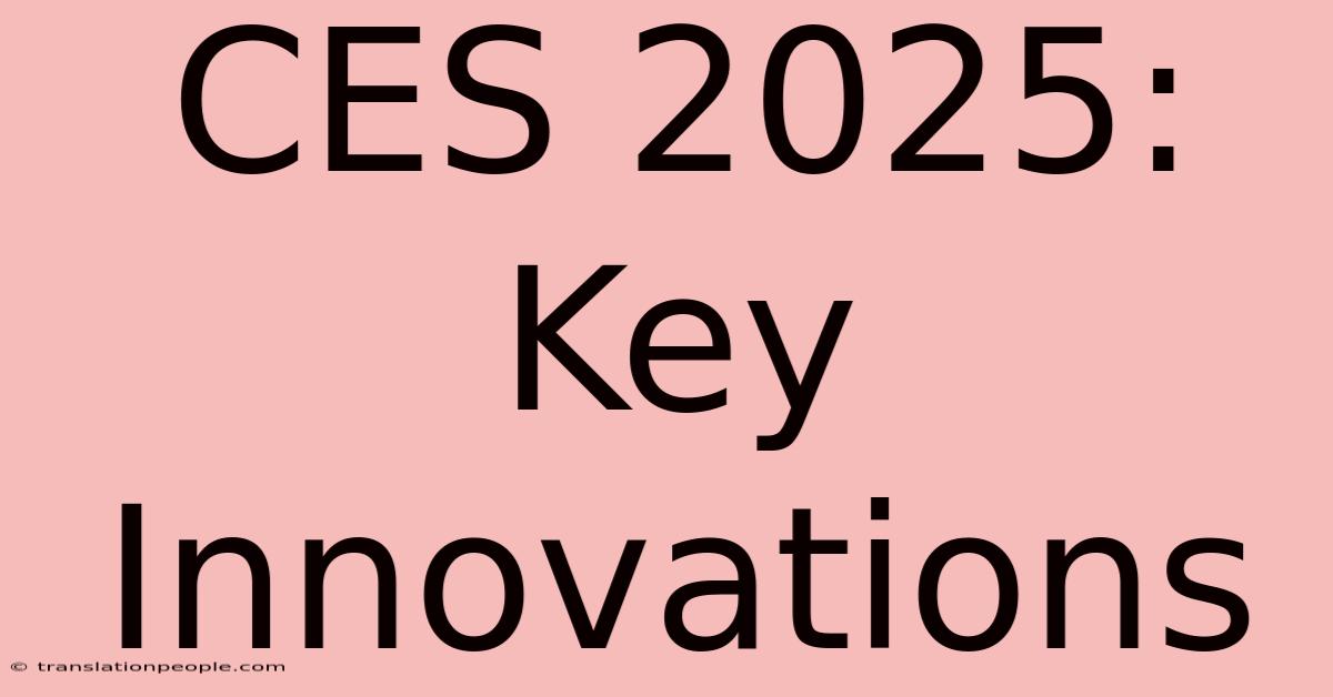 CES 2025: Key Innovations