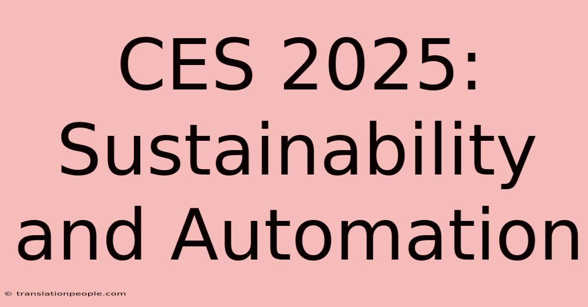 CES 2025: Sustainability And Automation