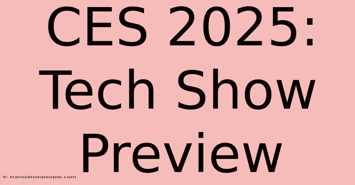 CES 2025: Tech Show Preview