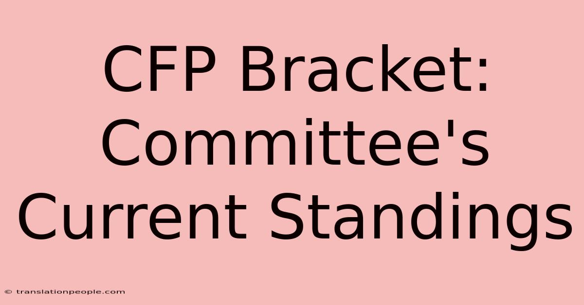 CFP Bracket: Committee's Current Standings