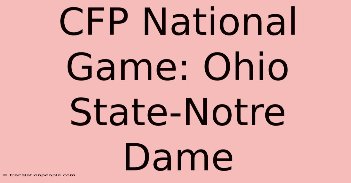 CFP National Game: Ohio State-Notre Dame