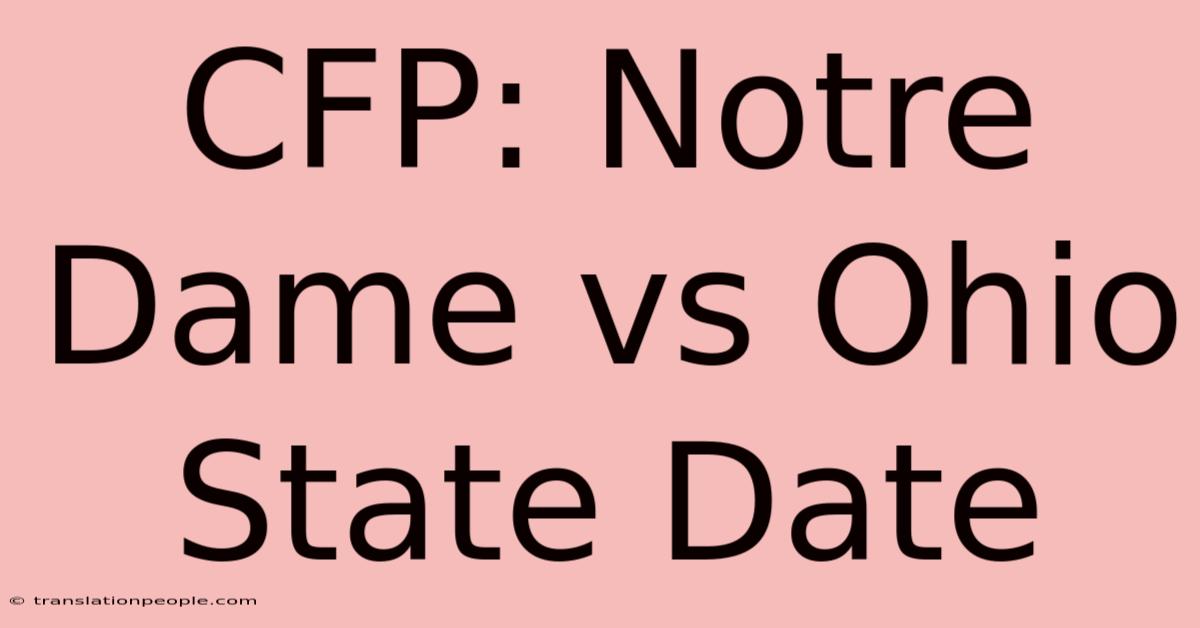 CFP: Notre Dame Vs Ohio State Date