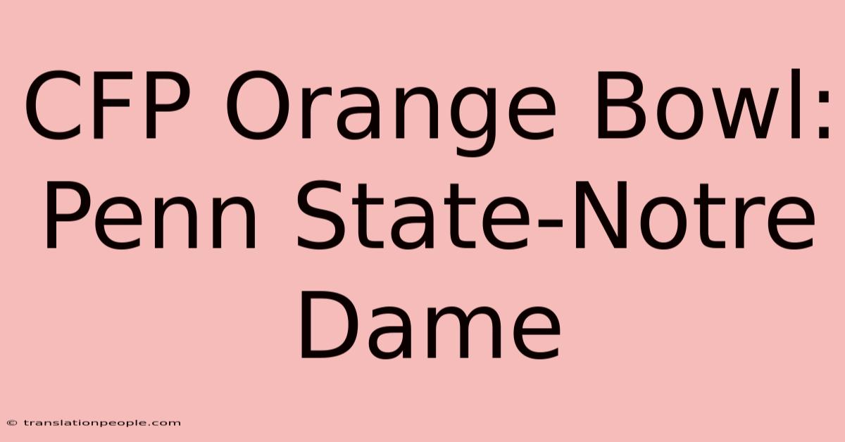 CFP Orange Bowl: Penn State-Notre Dame