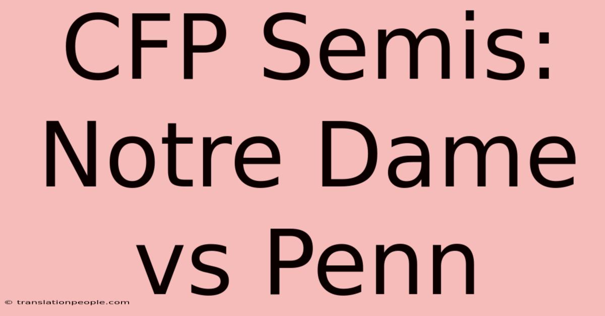 CFP Semis: Notre Dame Vs Penn