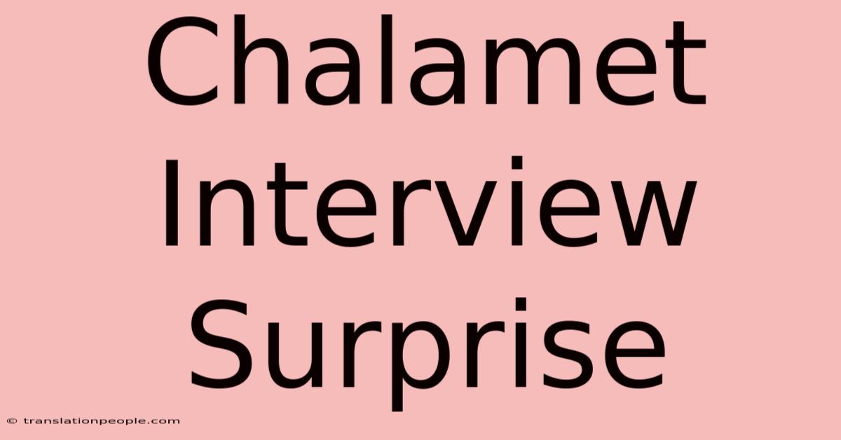 Chalamet Interview Surprise