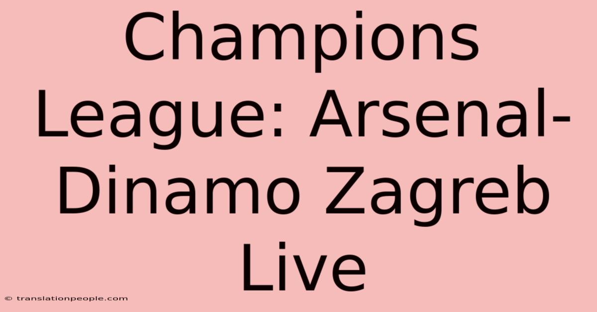 Champions League: Arsenal-Dinamo Zagreb Live