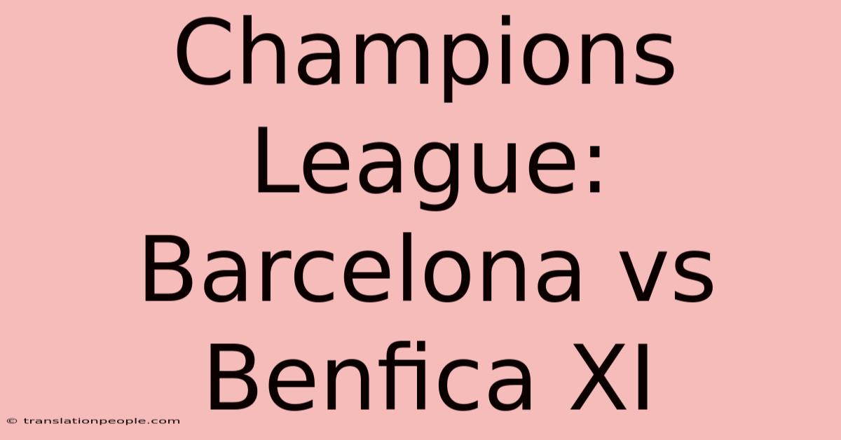 Champions League: Barcelona Vs Benfica XI