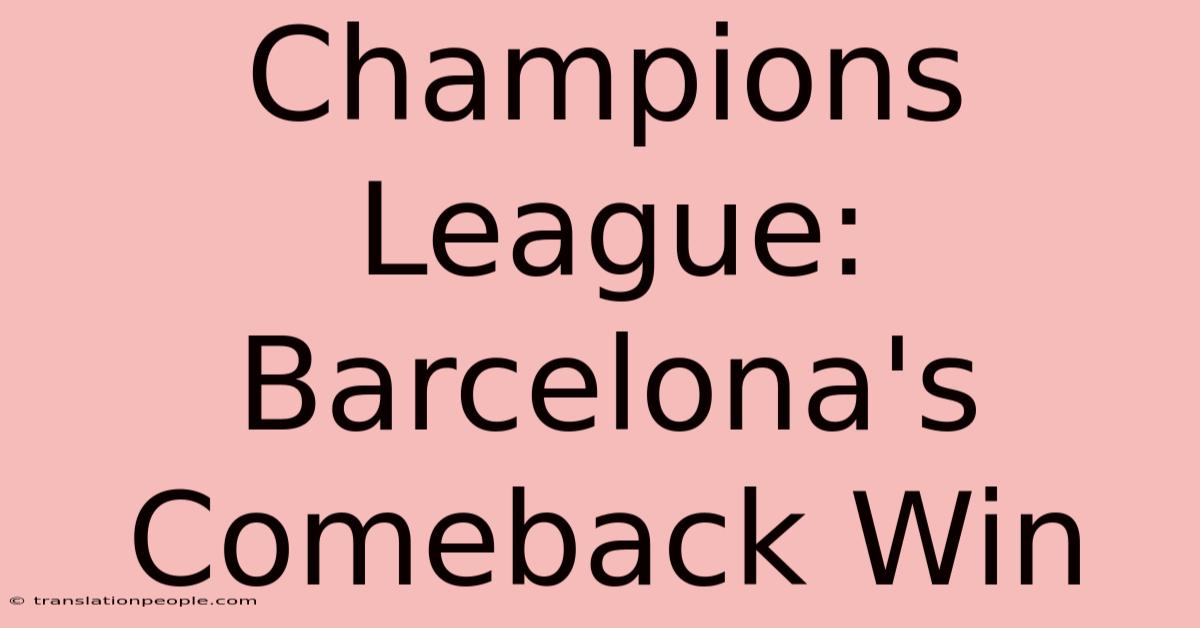 Champions League: Barcelona's Comeback Win