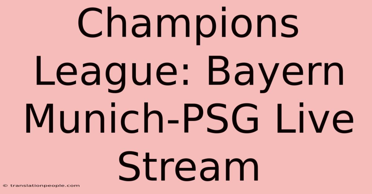 Champions League: Bayern Munich-PSG Live Stream