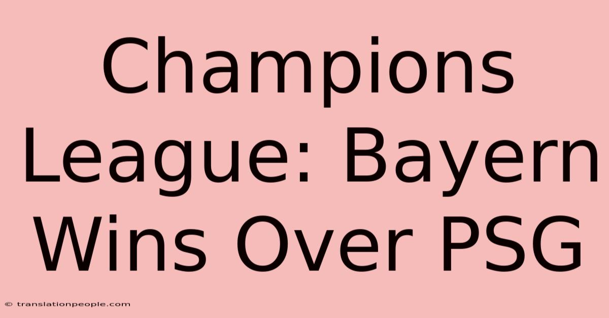 Champions League: Bayern Wins Over PSG