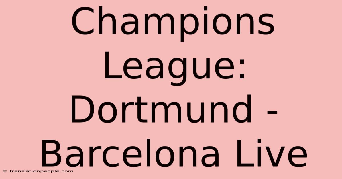 Champions League: Dortmund - Barcelona Live