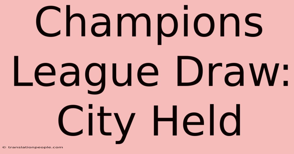 Champions League Draw: City Held