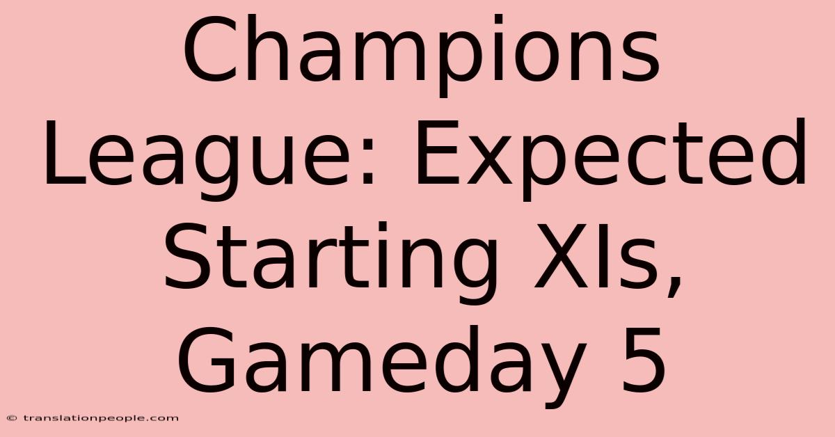 Champions League: Expected Starting XIs, Gameday 5