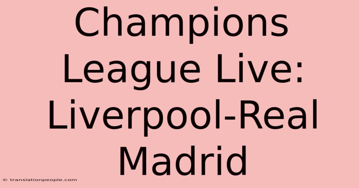 Champions League Live: Liverpool-Real Madrid