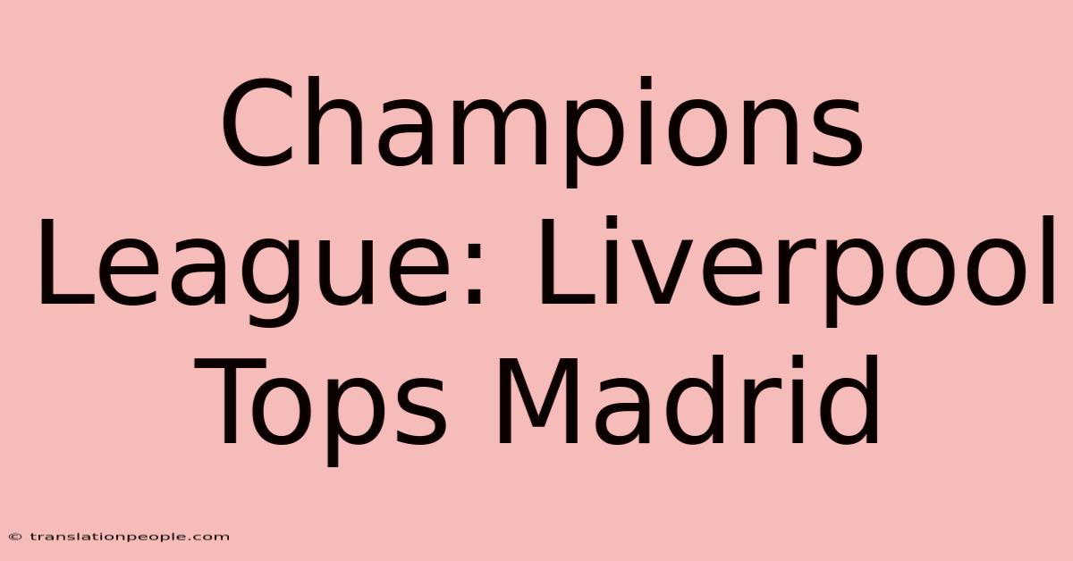 Champions League: Liverpool Tops Madrid