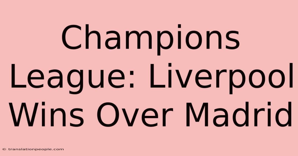 Champions League: Liverpool Wins Over Madrid