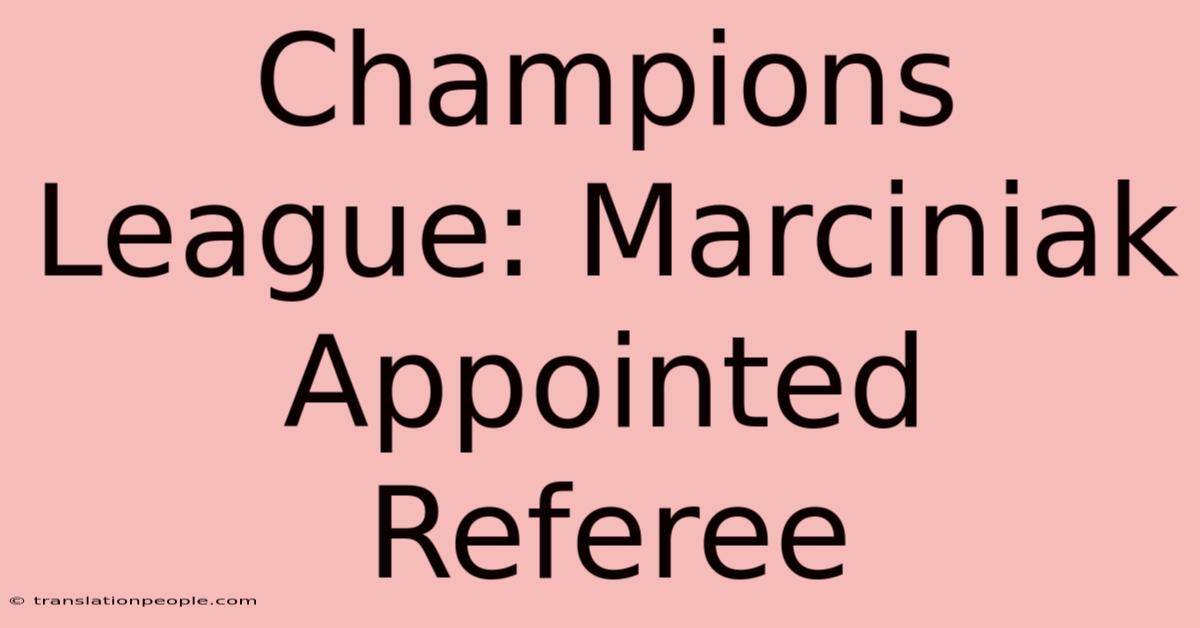 Champions League: Marciniak Appointed Referee