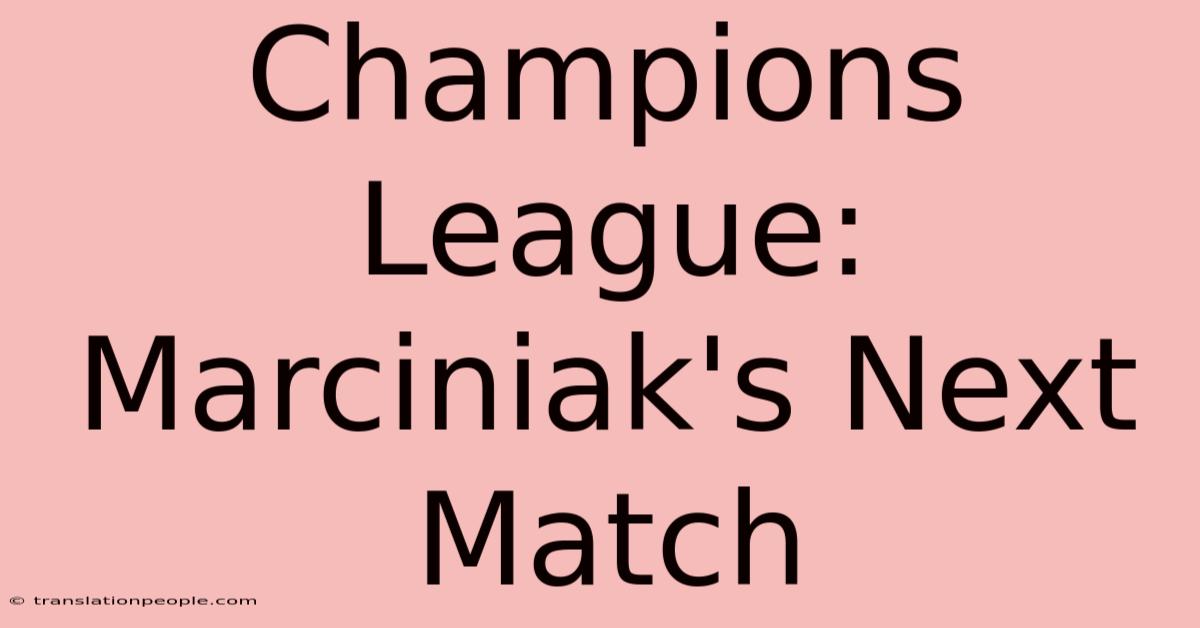 Champions League: Marciniak's Next Match