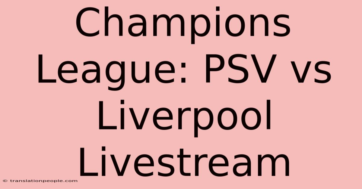 Champions League: PSV Vs Liverpool Livestream