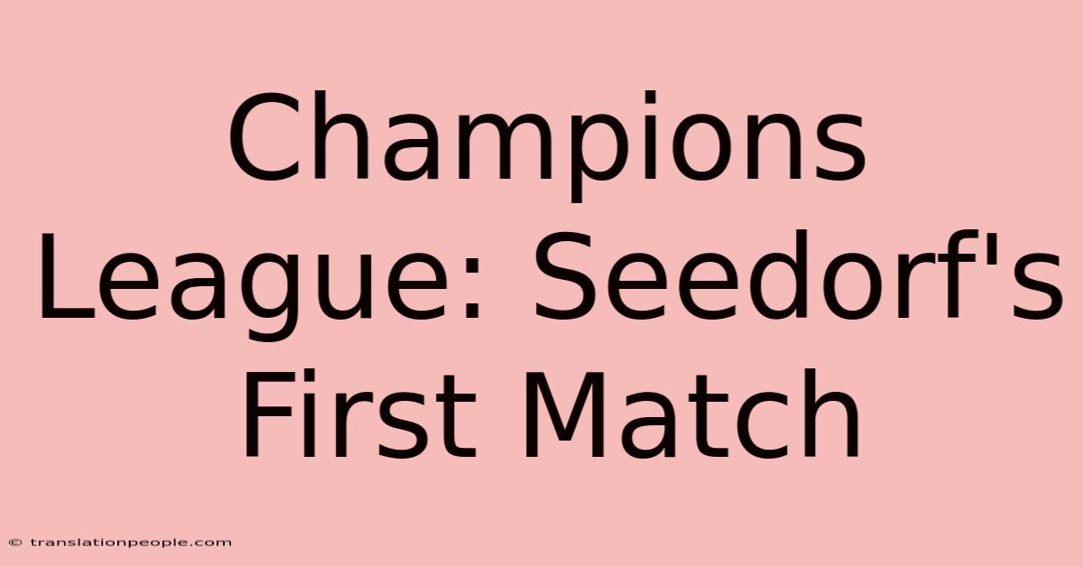 Champions League: Seedorf's First Match