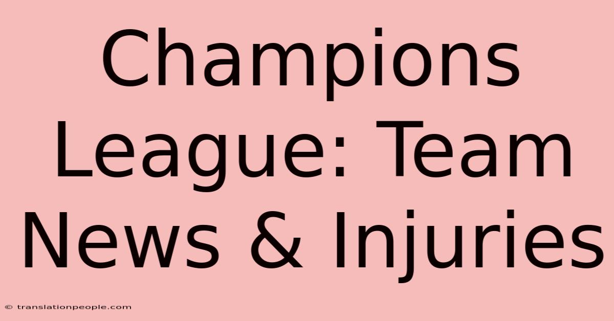 Champions League: Team News & Injuries