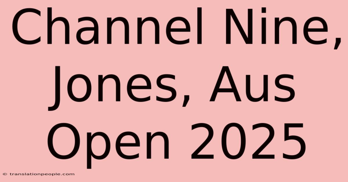 Channel Nine, Jones, Aus Open 2025