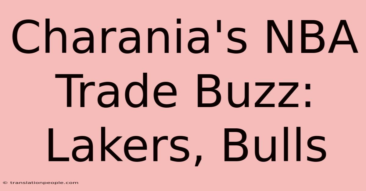 Charania's NBA Trade Buzz: Lakers, Bulls