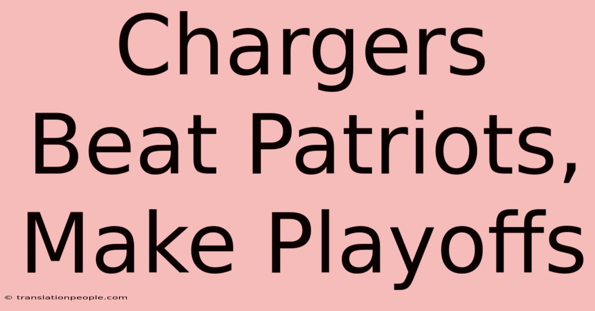 Chargers Beat Patriots, Make Playoffs