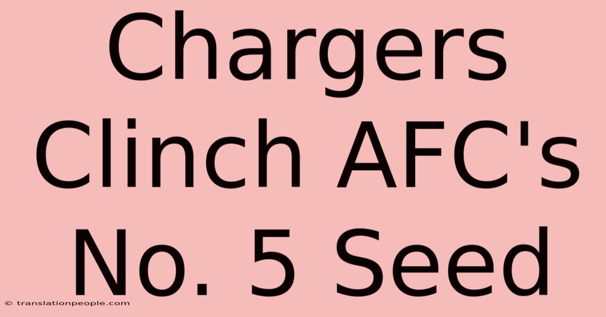 Chargers Clinch AFC's No. 5 Seed