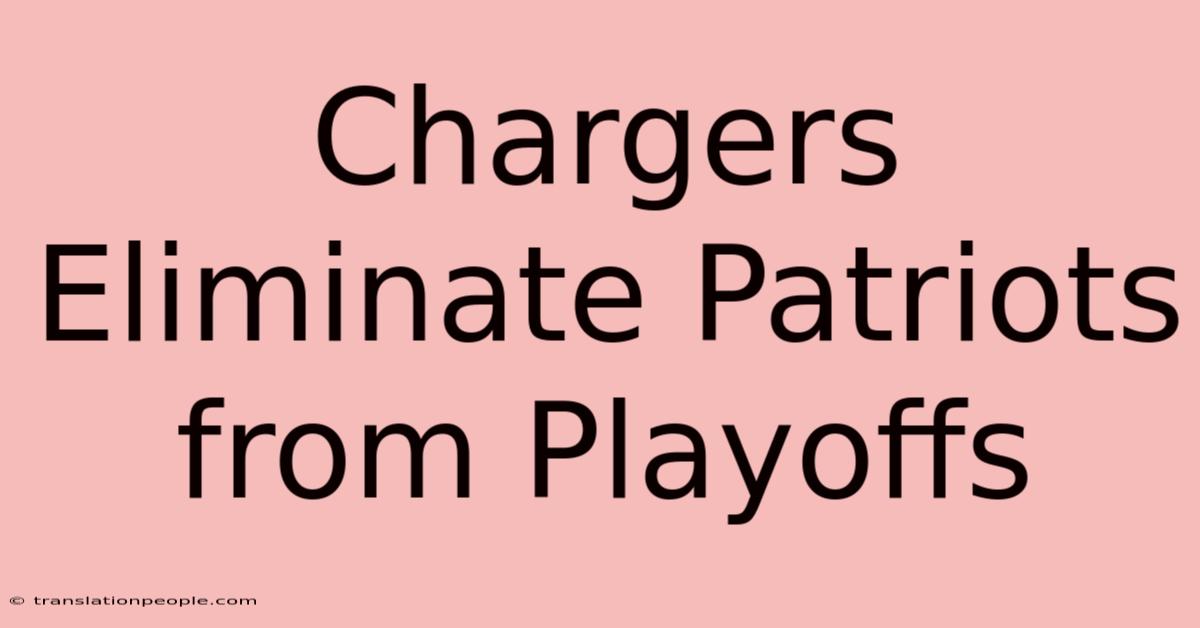 Chargers Eliminate Patriots From Playoffs