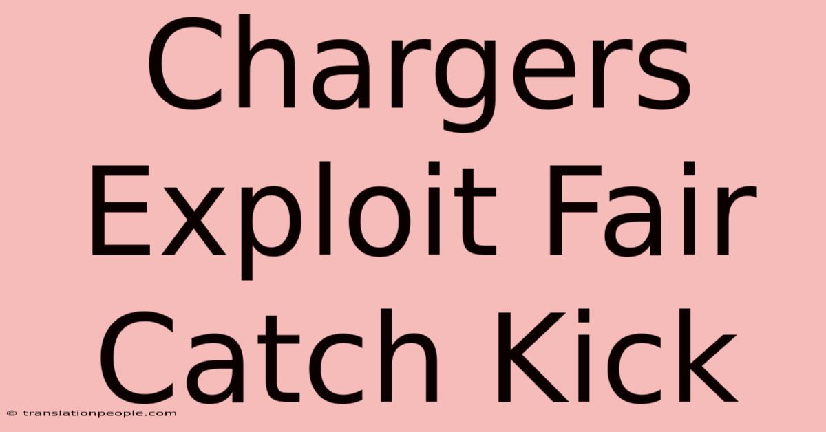 Chargers Exploit Fair Catch Kick