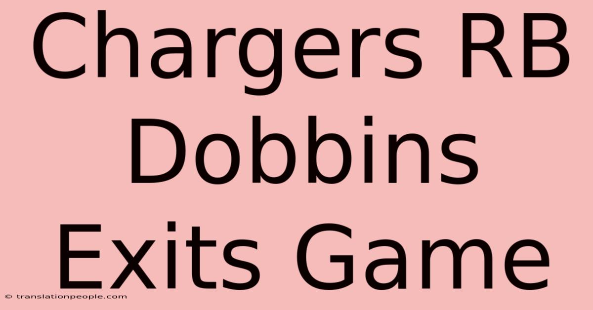 Chargers RB Dobbins Exits Game