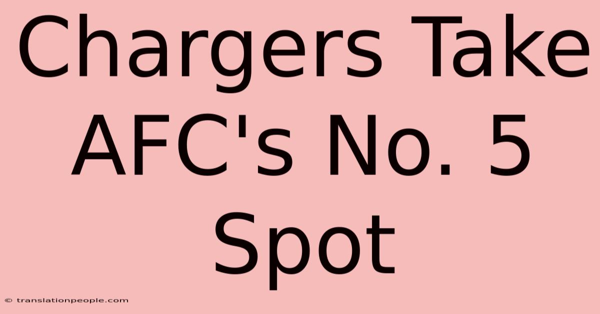 Chargers Take AFC's No. 5 Spot