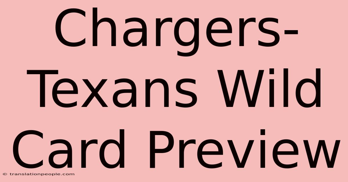 Chargers-Texans Wild Card Preview