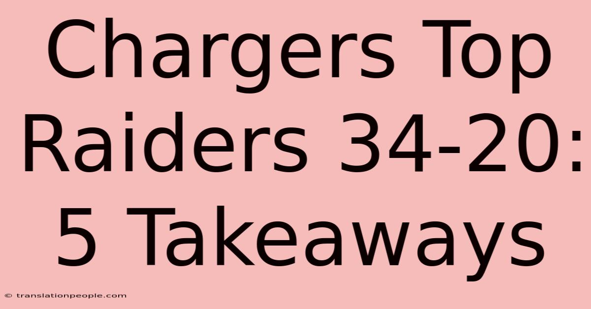 Chargers Top Raiders 34-20: 5 Takeaways