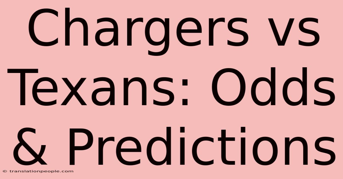 Chargers Vs Texans: Odds & Predictions