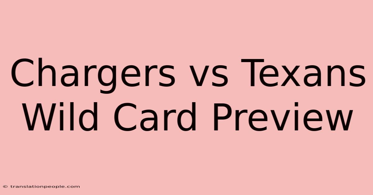 Chargers Vs Texans Wild Card Preview