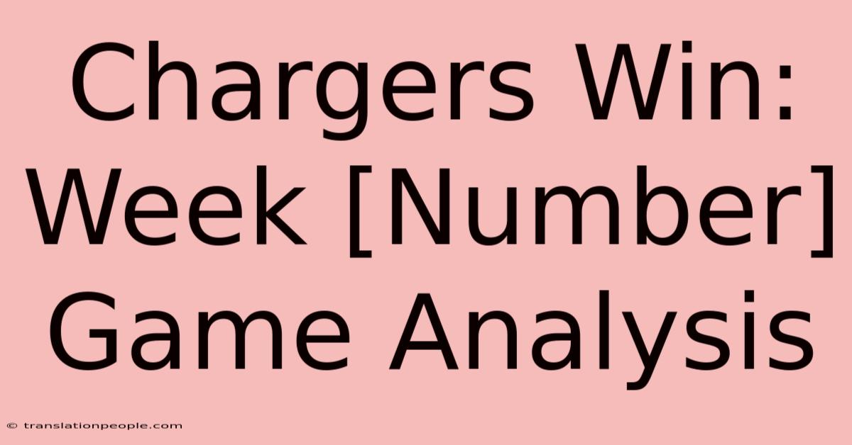 Chargers Win: Week [Number] Game Analysis