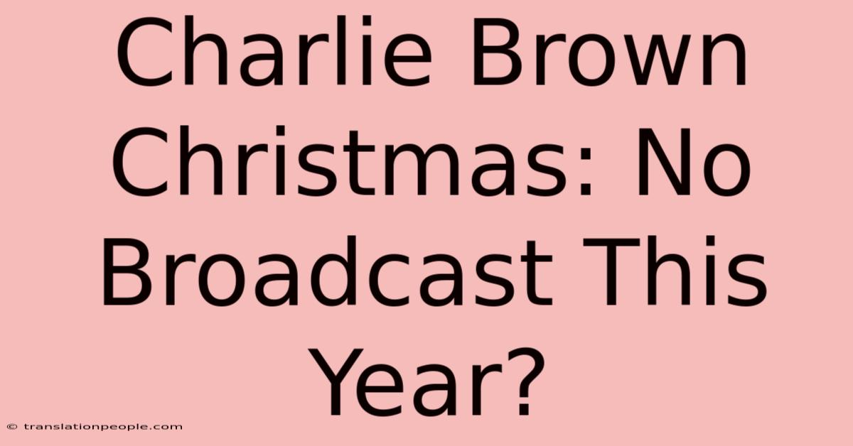 Charlie Brown Christmas: No Broadcast This Year?