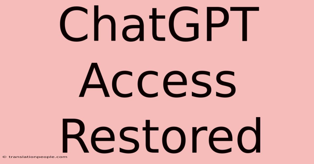 ChatGPT Access Restored