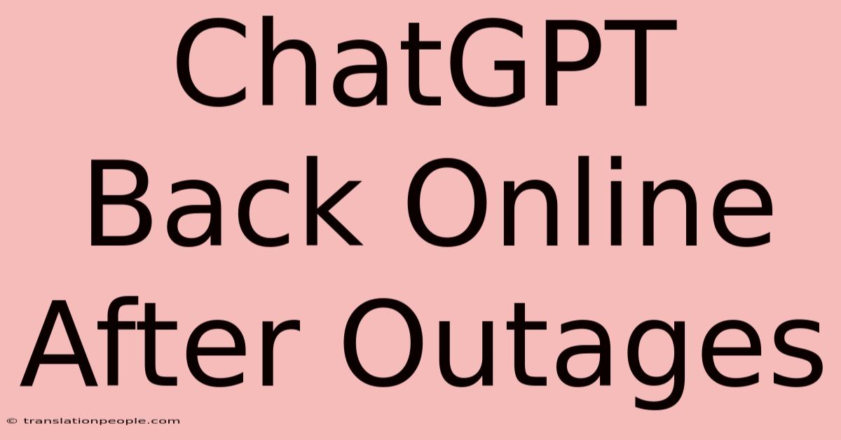 ChatGPT Back Online After Outages