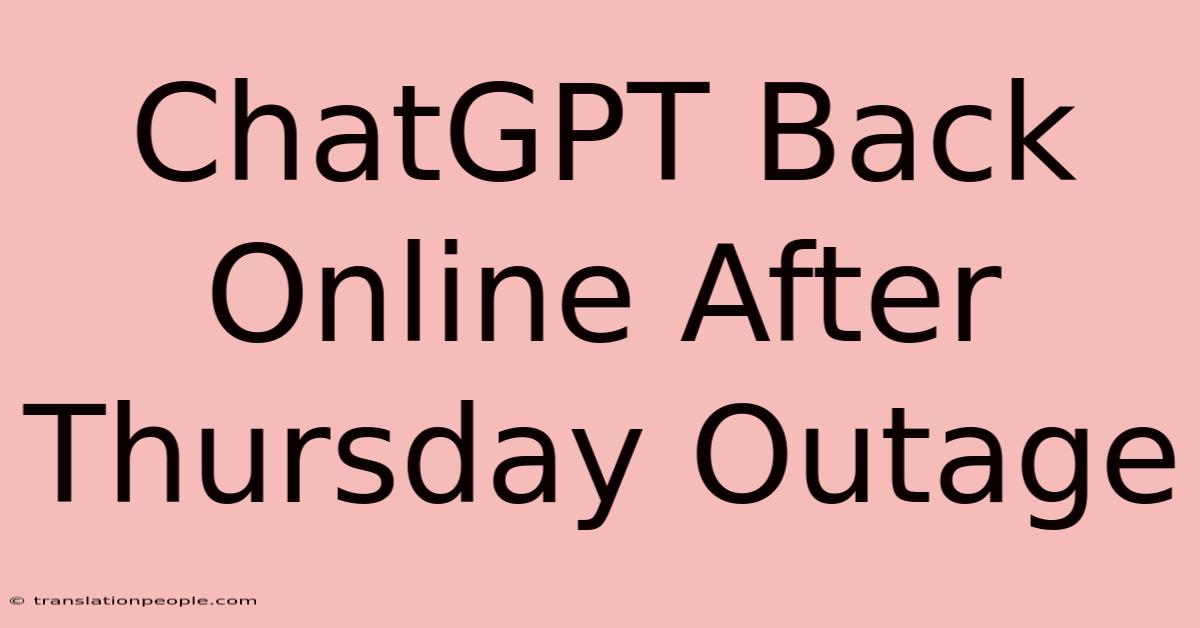 ChatGPT Back Online After Thursday Outage