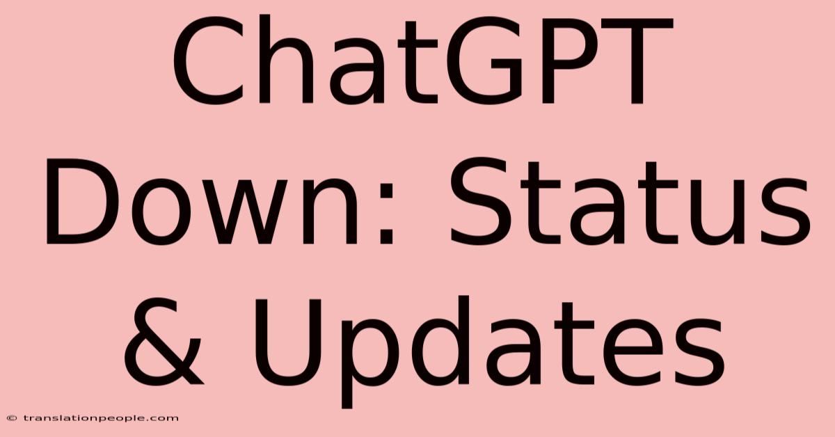 ChatGPT Down: Status & Updates