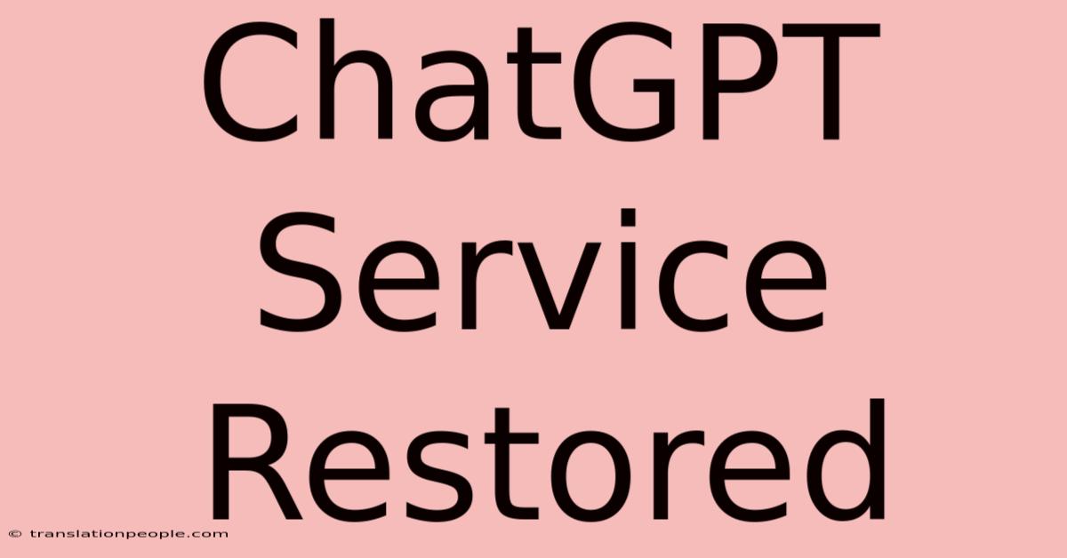 ChatGPT Service Restored