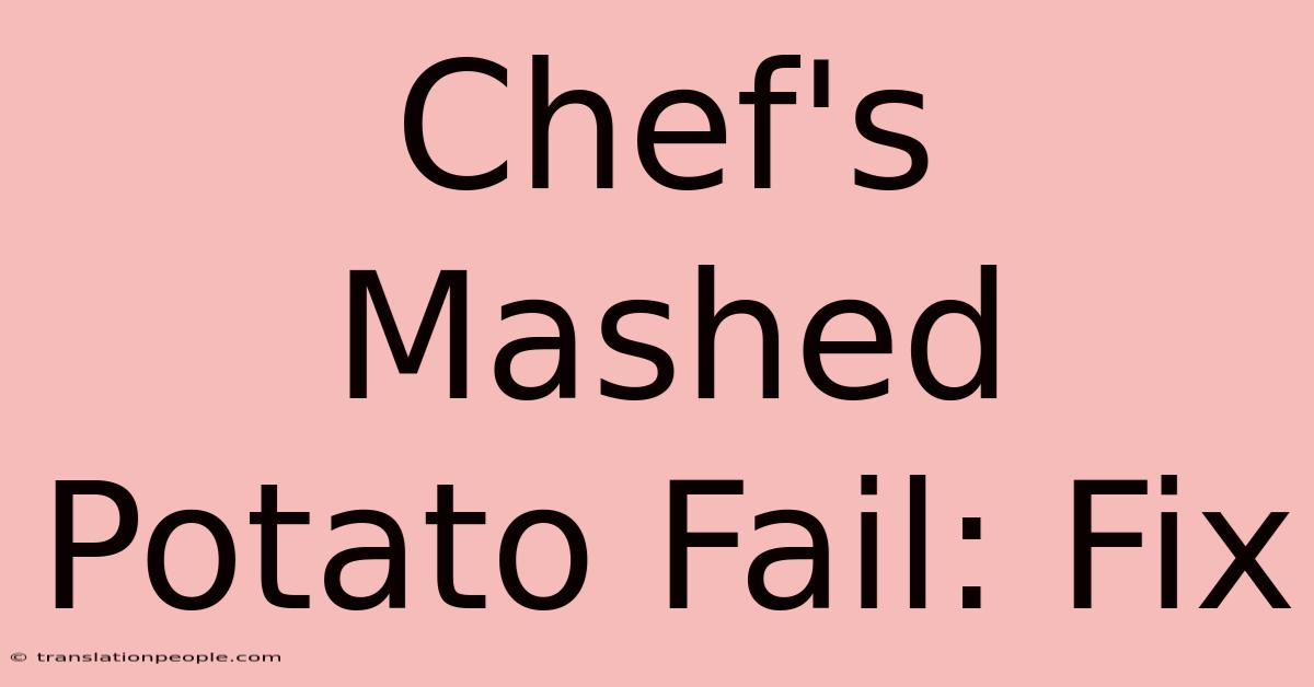 Chef's Mashed Potato Fail: Fix