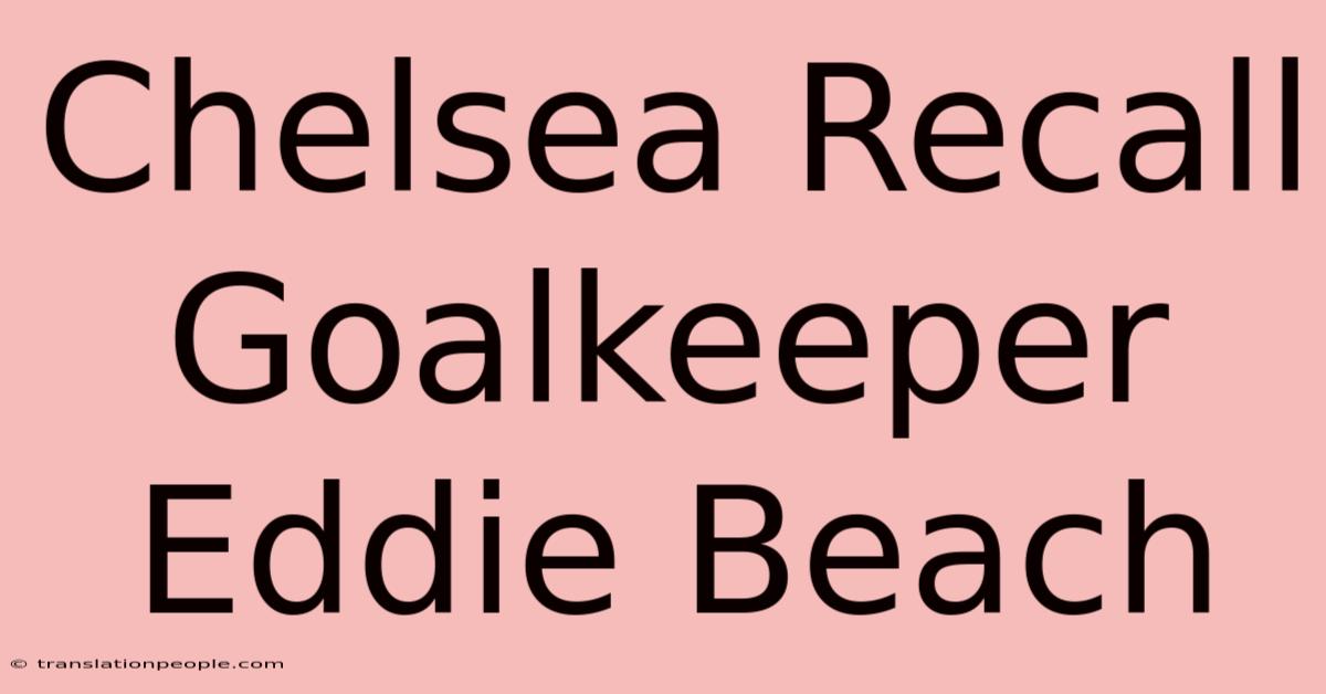 Chelsea Recall Goalkeeper Eddie Beach