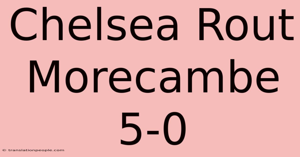 Chelsea Rout Morecambe 5-0