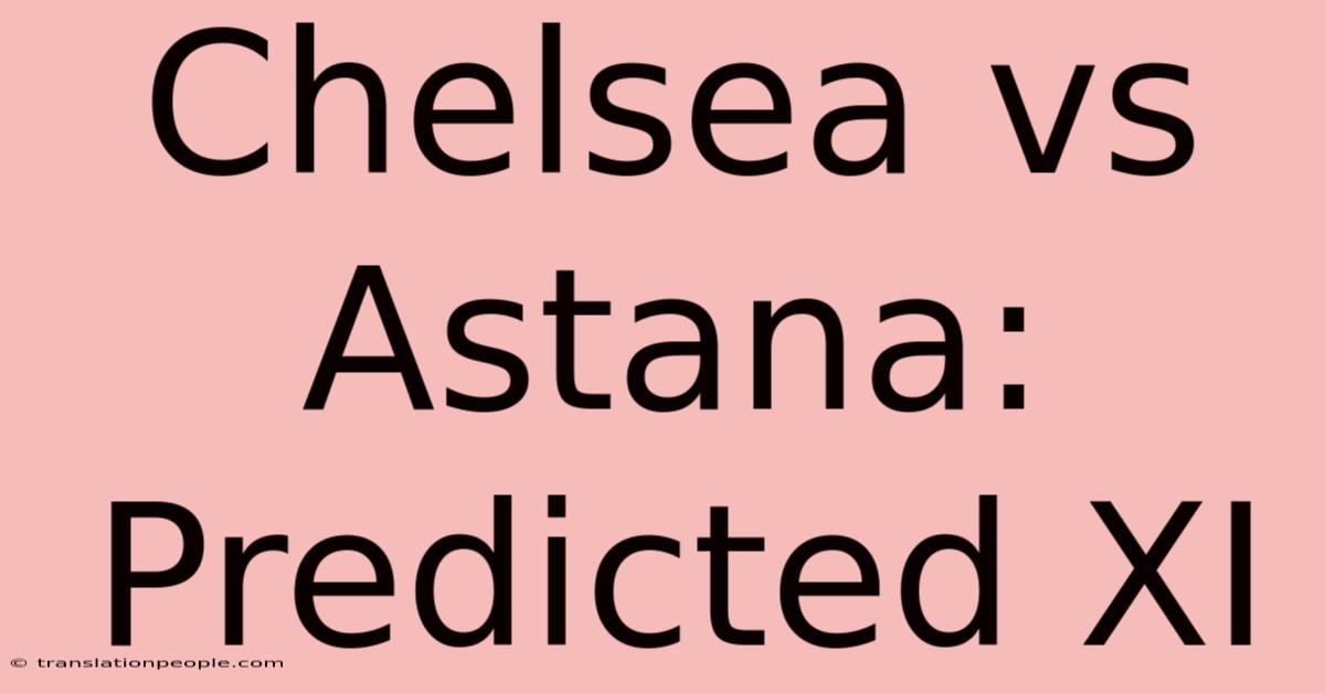 Chelsea Vs Astana: Predicted XI